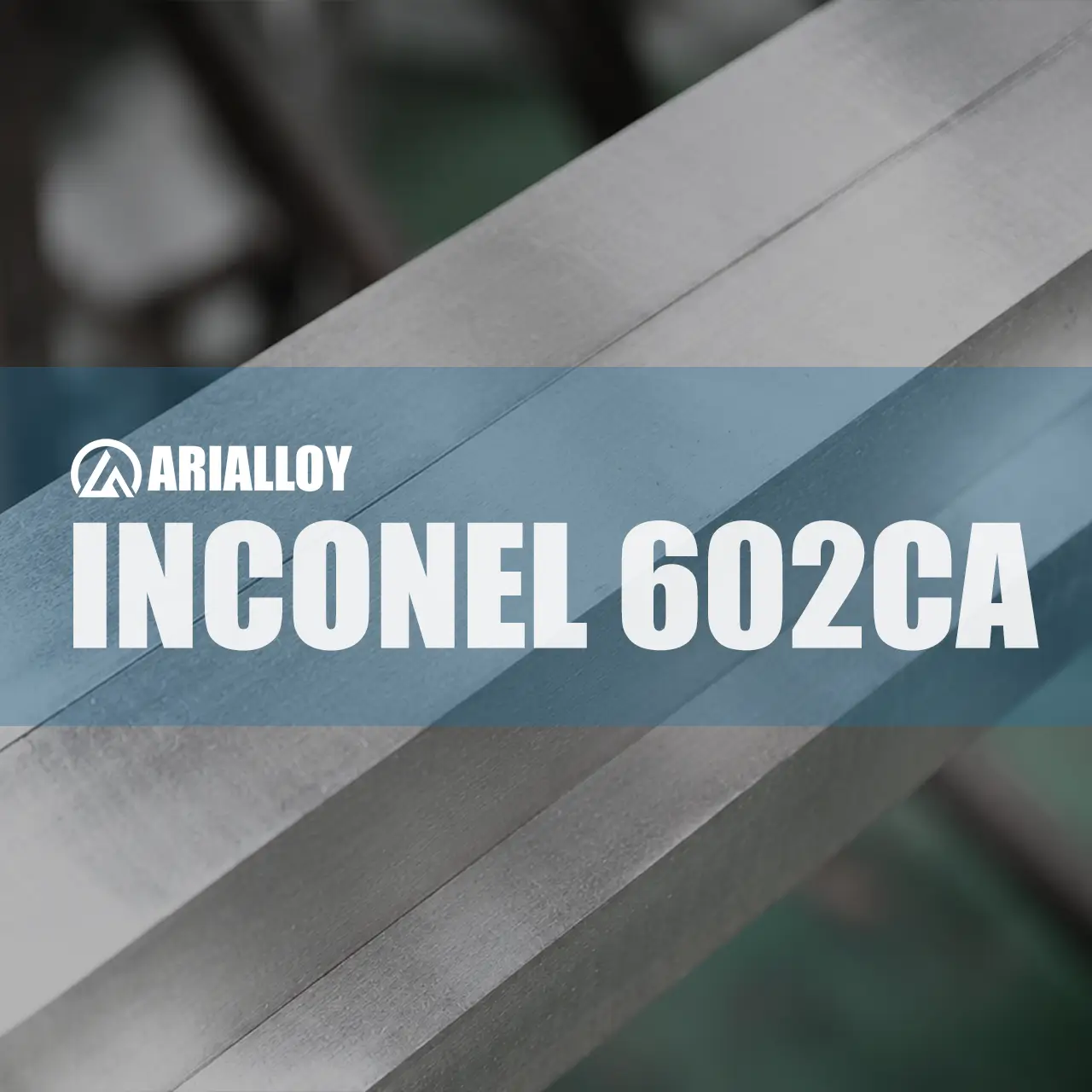 inconel 602ca square bar Arialloy
