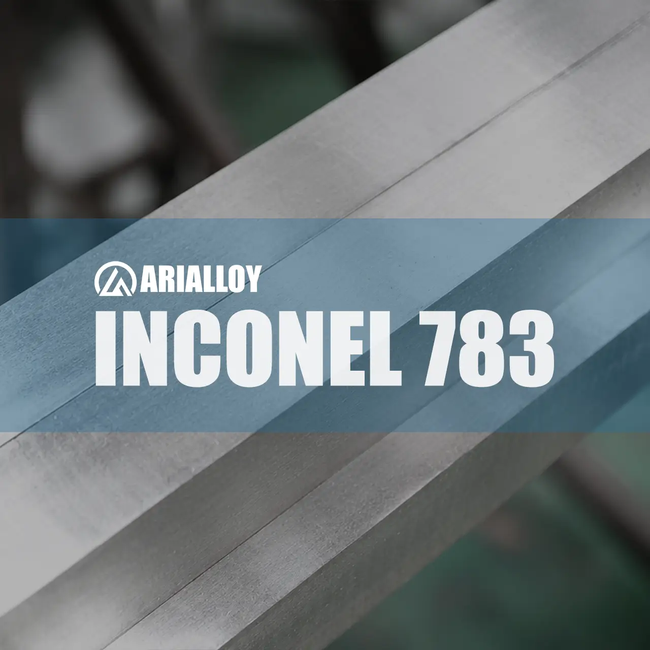 inconel 783 square bar Arialloy