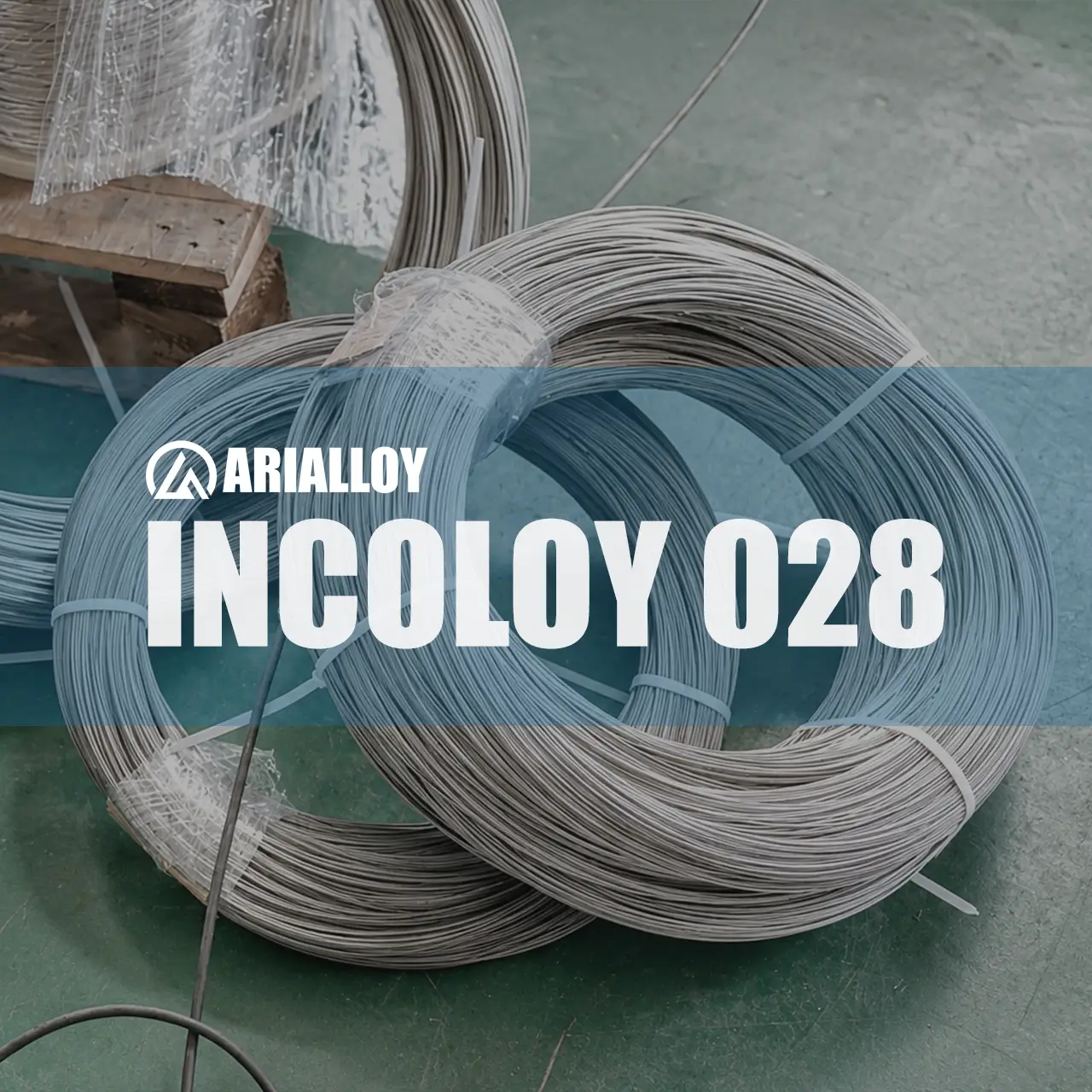 Arialloy manufacturer of incoloy 028 fine wire